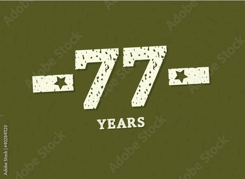 77 years anniversary with badge military, grunge pattern. Army design with star on green camouflage background. Vector perfect for any military labels, posters and armed force etc.