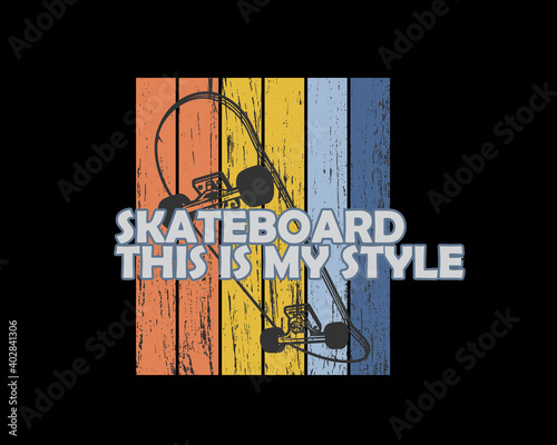 Vector illustration of a skateboard and typography. great for the design of t-shirts, shirts, hoodies, hats etc.