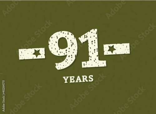 91 years anniversary with badge military, grunge pattern. Army design with star on green camouflage background. Vector perfect for any military labels, posters and armed force etc.