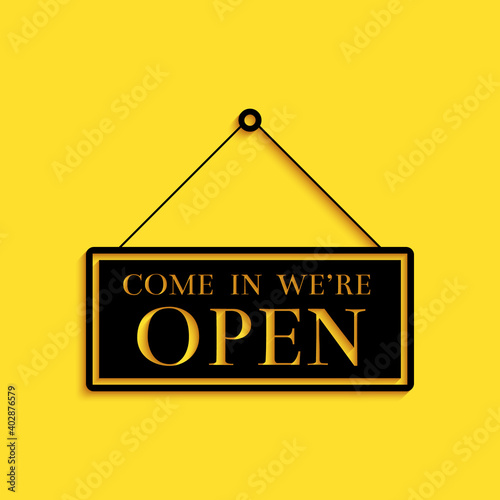 Black Hanging sign with text Come in we're open icon isolated on yellow background. Business theme for cafe or restaurant. Long shadow style. Vector.