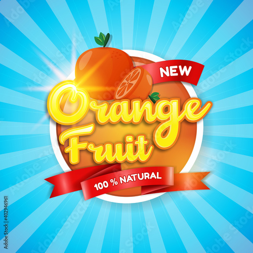 Orange fruit logo, label, badge or sticker. Fresh natural orange for market, packing, or business. Vector illustration.