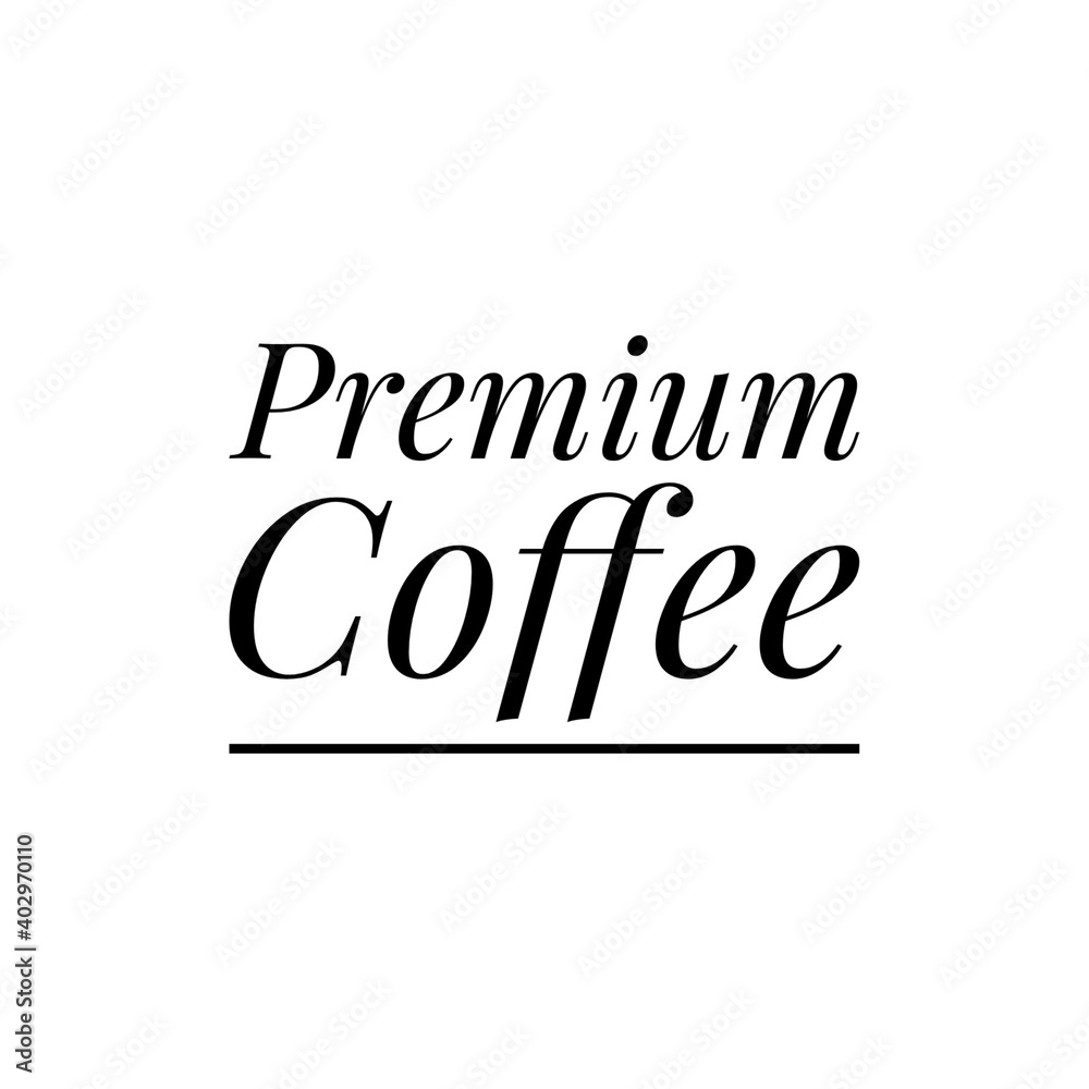 ''Premium coffee'' Lettering ''Premium coffee'' Lettering