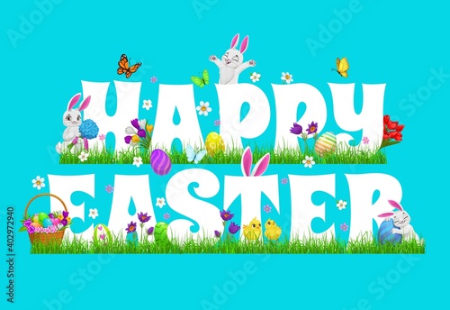 Happy Easter vector poster with cute cartoon rabbits, chicks, bunny ears, decorated eggs, basket and typography on in green meadow with grass, flowers and butterflies. Happy Easter spring holidays