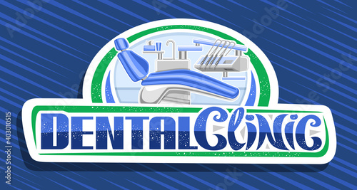 Vector logo for Dental Clinic, white decorative sign board with illustration of professional dental surgeon cabinet, art design card with unique lettering for words dental clinic on blue background.
