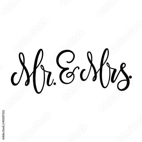Wedding marriage sign Mr and Mrs with ampersand and flourishes. Modern calligraphy for bride and groom. Wedding lettering design for cards, signs, decor, invitations etc. Vector illustration