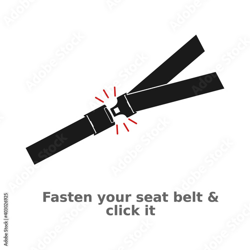 Seat belt icon or symbol drive safety with click text. Isolated vector illustration on white background