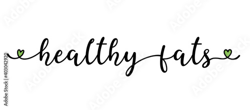 Hand sketched HEALTHY FATS quote as logo. Lettering for web ad banner, flyer, header, advertisement, poster, label,sticker,announcement