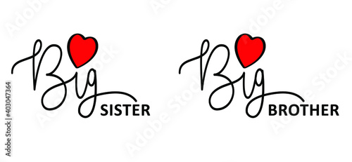 Slogan big brother and sister. Flat vector signs. Boy or girl get a little brother or sisiter. Design for greeting card of baby shower, party invitation, poster, kids, nursery or birthday time.