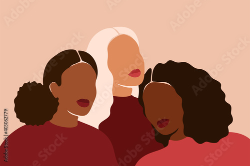 Three diverse multiethnic women together. African, Latin and Caucasian girls stand side by side. Sisterhood and females friendship. Vector illustration for International Women's day