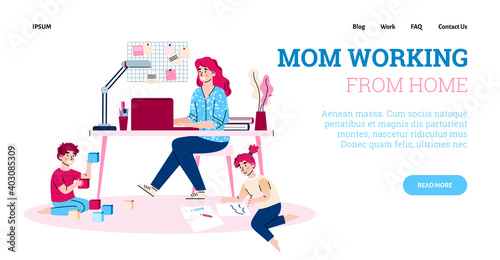 Vector landing page template with mother working from home. Young woman sitting at desk with laptop near with playing kids. Concept of remote work, parenthood and care children.