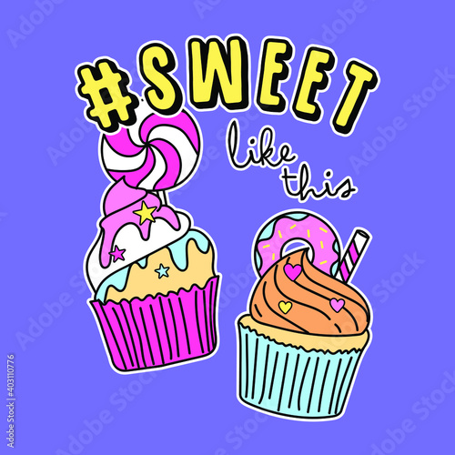 VECTOR ILLUSTRATION OF A TWO SWEET AND COLORFUL CUPCAKES  SLOGAN PRINT