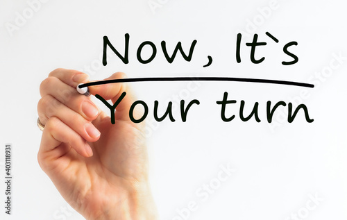 Schilderij op canvas Hand writing inscription Now Its Your Turn with marker, concept, stock image