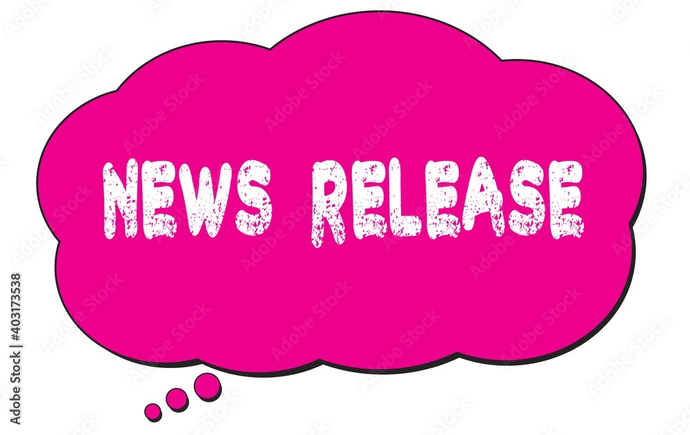NEWS RELEASE text written on a pink thought bubble. NEWS RELEASE text written on a pink thought bubble.