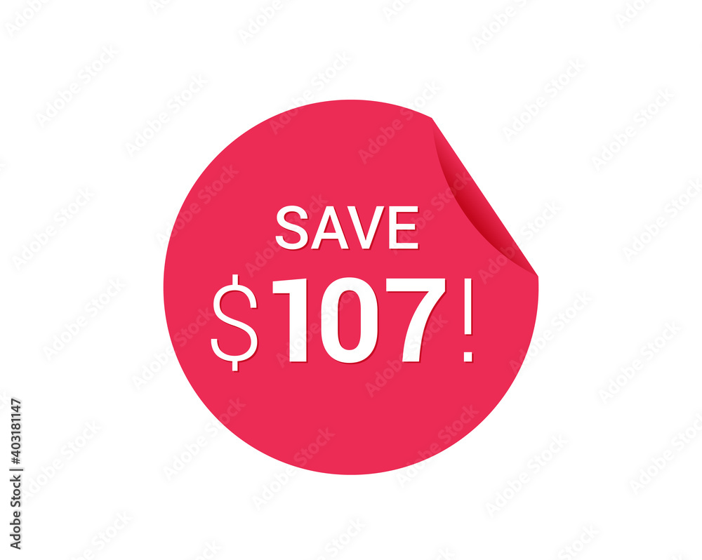 Save $107 dollars, $107 us dollar save Save $107 dollars, $107 us dollar save