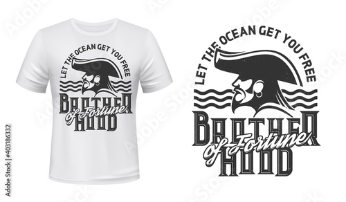 Tshirt print with pirate profile in cocked hat and sea waves. Vector mascot apparel design with typography brotherhood of fortune. T shirt print filibuster with ring in ear isolated emblem or label