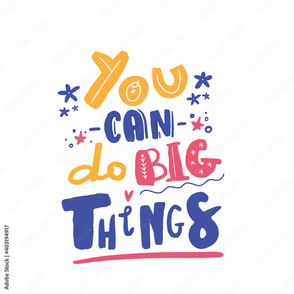 Fototapeta premium You can do Big Things Motivation Quote. Creative Vector Typography Concept for wall decoration