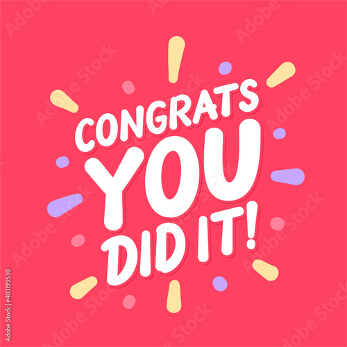 Congrats, you did It. Greeting banner. Vector lettering.