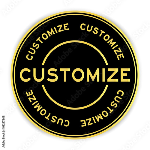 Black and gold color round sticker with word customize on white background