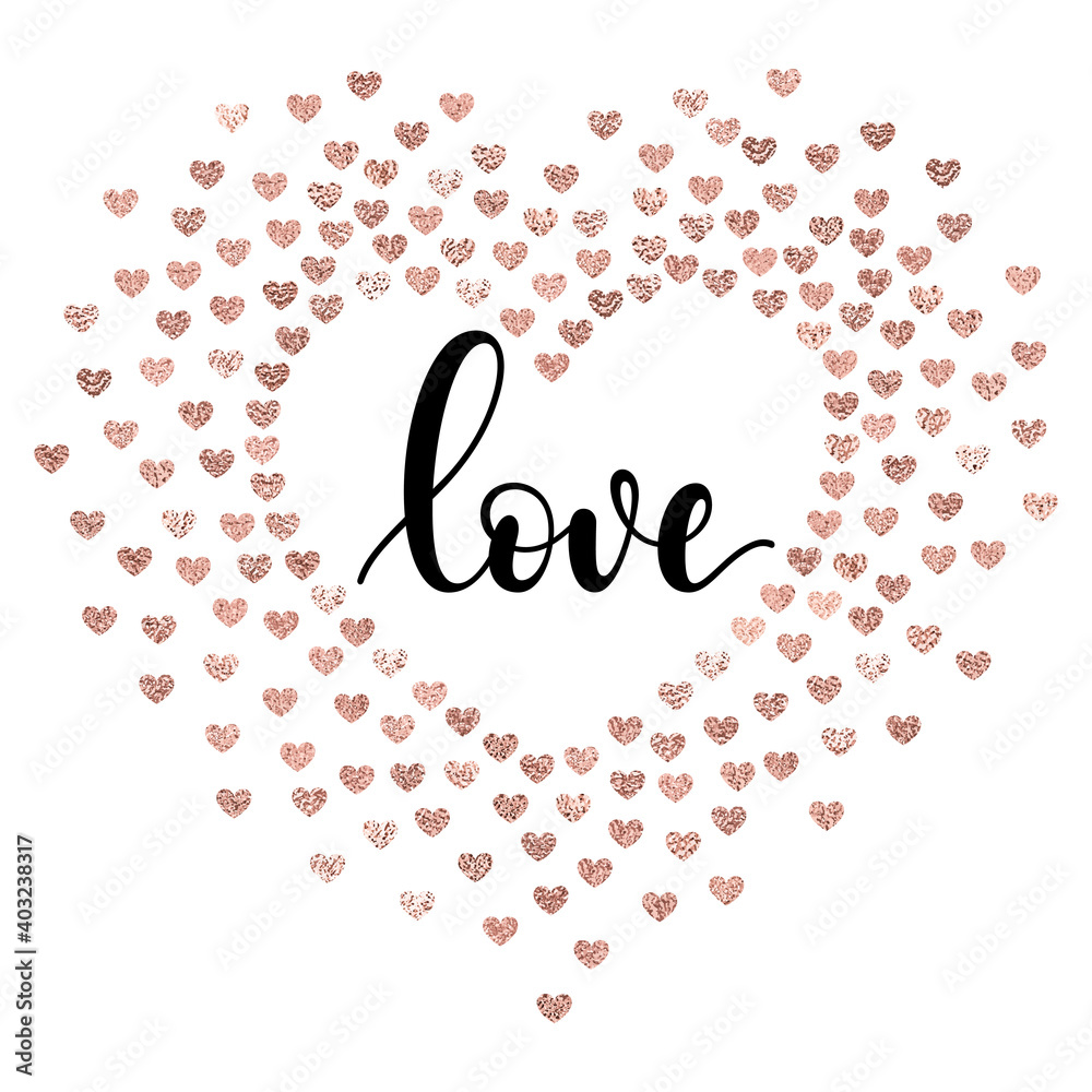 Love - black handwritten lettering with rose gold foil confetti hearts isolated on white. Vector heart shaped background with decorative inscription. Valentine's Day design.