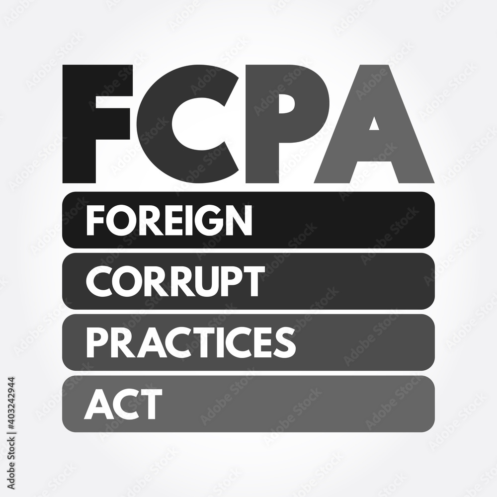 FCPA - Foreign Corrupt Practices Act acronym, concept background FCPA - Foreign Corrupt Practices Act acronym, concept background