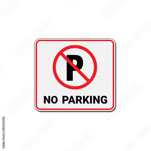No parking sign or traffic parking ban sign isolated on white background. No Parking Sign Board vector illustration