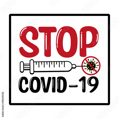 Stop Covid-19 - Hand drawn virus and Vaccine, syringe injection, prevention, immunization, cure and treatment for coronavirus infection.