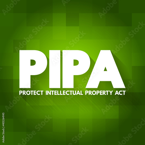 PIPA - Protect Intellectual Property Act acronym, concept background