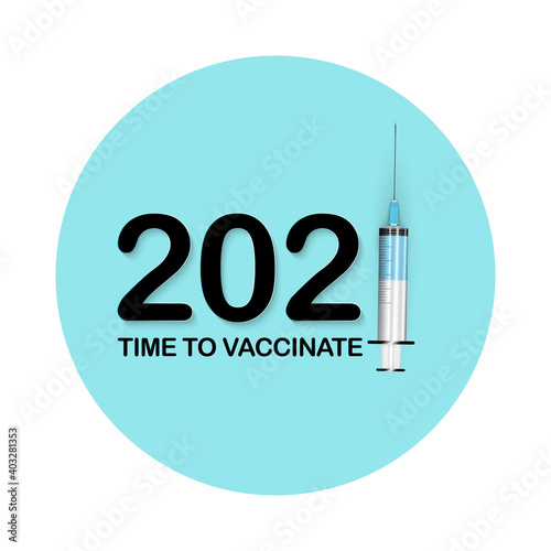 Time to vaccinate 2021 concept.Coronavirus vaccination concept. Vector Illustration EPS10