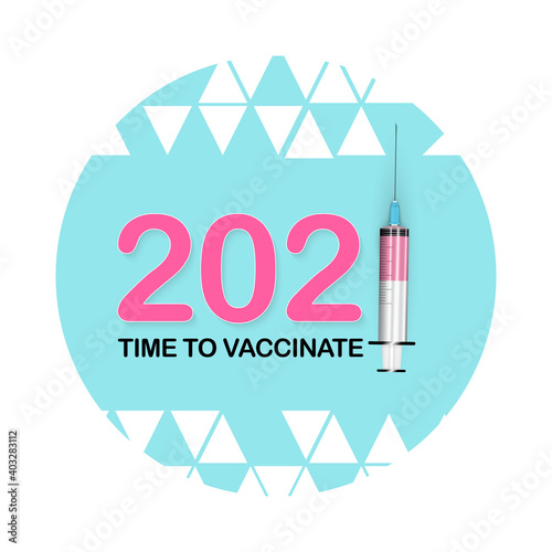 Time to vaccinate 2021 concept.Coronavirus vaccination concept. Vector Illustration EPS10