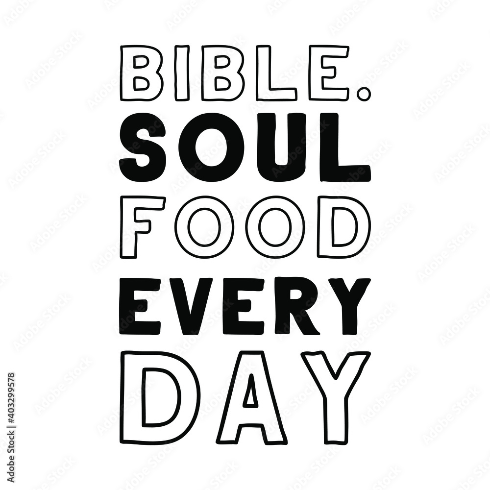 Bible. Soul Food Every Day. Vector Quote
