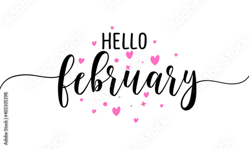 Hello February - Inspirational Valentine's Day beautiful handwritten quote, gift tag, lettering message. Hand drawn winter, February phrase. Handwritten modern brush calligraphy. Love month.