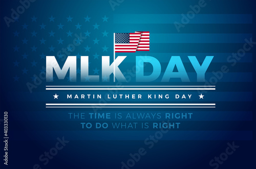 Martin Luther King Jr. Day typography banner, poster, greeting card design. MLK Day lettering inspirational quote, US flag, blue vector background - The time is always right to do what is right