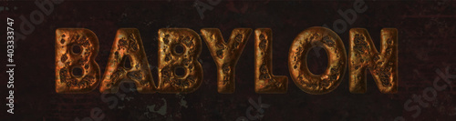 Fotografía Word Babylon Made of Gold Eroded As a Bible Concept on Grunge Dark Background