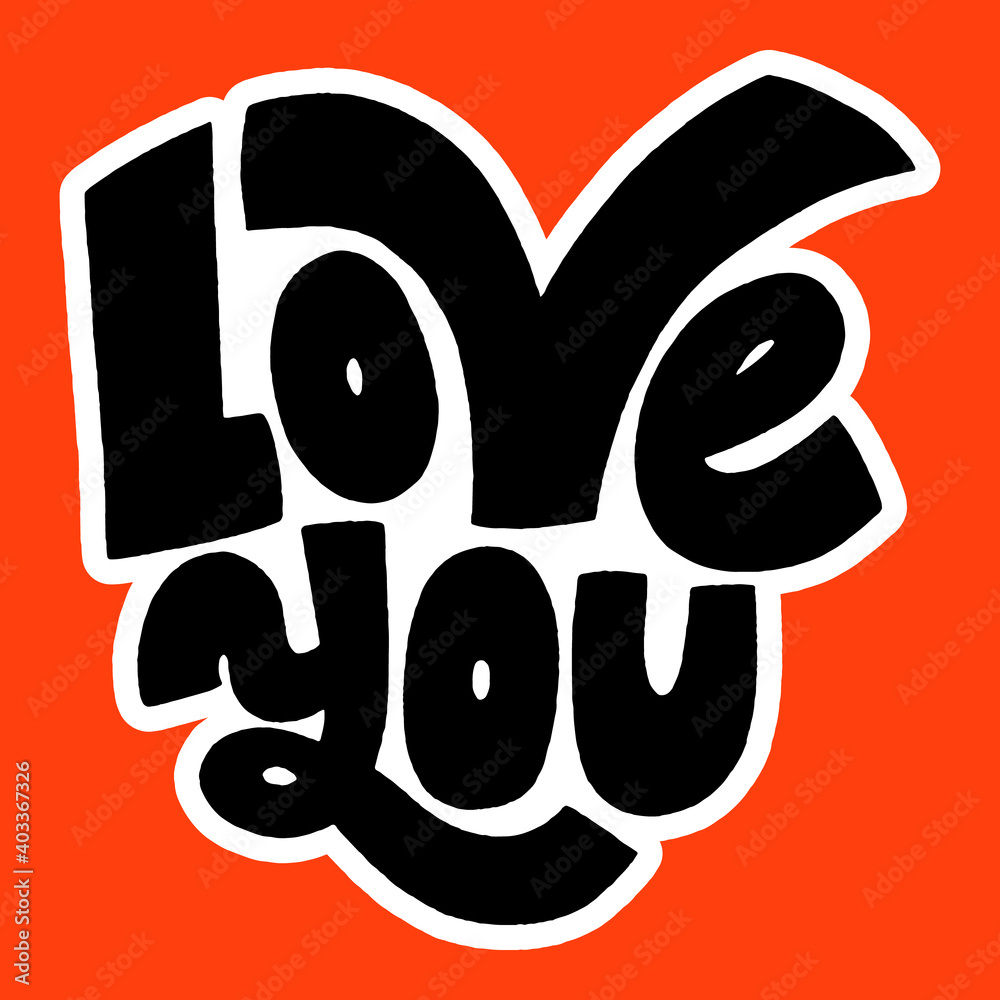 Obraz premium Love you hand-drawn lettering typography. Quote about love for Valentines day and wedding. Text for social media, print, t-shirt, card, poster, gift, landing page, web design elements.