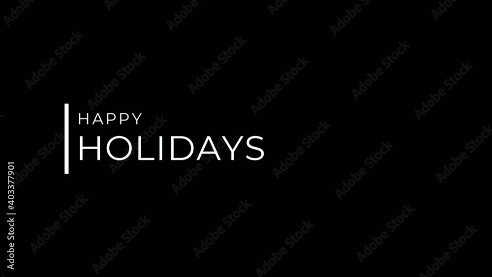 Happy Holidays Smooth Text Animation on black background. High quality 4K footage Happy Holidays Smooth Text Animation on black background. High quality 4K footage