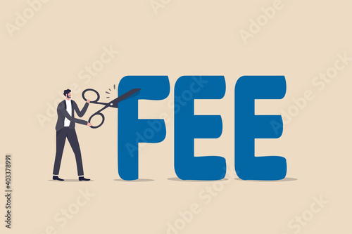 Cut fee, reduce service charge to be paid, low cost mutual fund or index fund with low fee, waiver in financial expense concept, smart businessman investor using scissor to cut the word FEE. photo