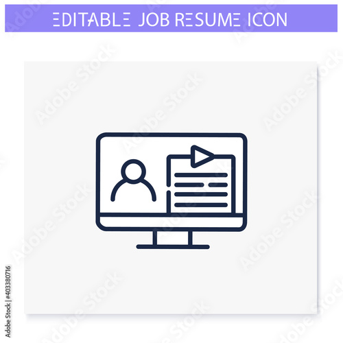 Video resume line icon.Online shared cv. Distanced, remote job interview. Personal recruitment information. Job search, employment,career growth concept. Isolated vector illustration.Editable stroke 