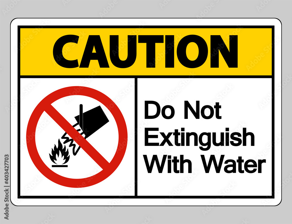 Caution Do Not Extinguish With Water Symbol Sign On White Background Caution Do Not Extinguish With Water Symbol Sign On White Background