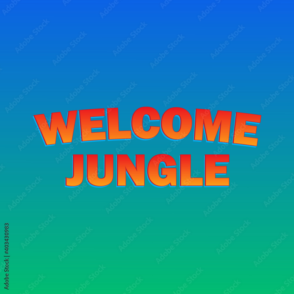 welcome jungle typography for t-shirt designs, clothes, hoodies, stickers and other designs welcome jungle typography for t-shirt designs, clothes, hoodies, stickers and other designs