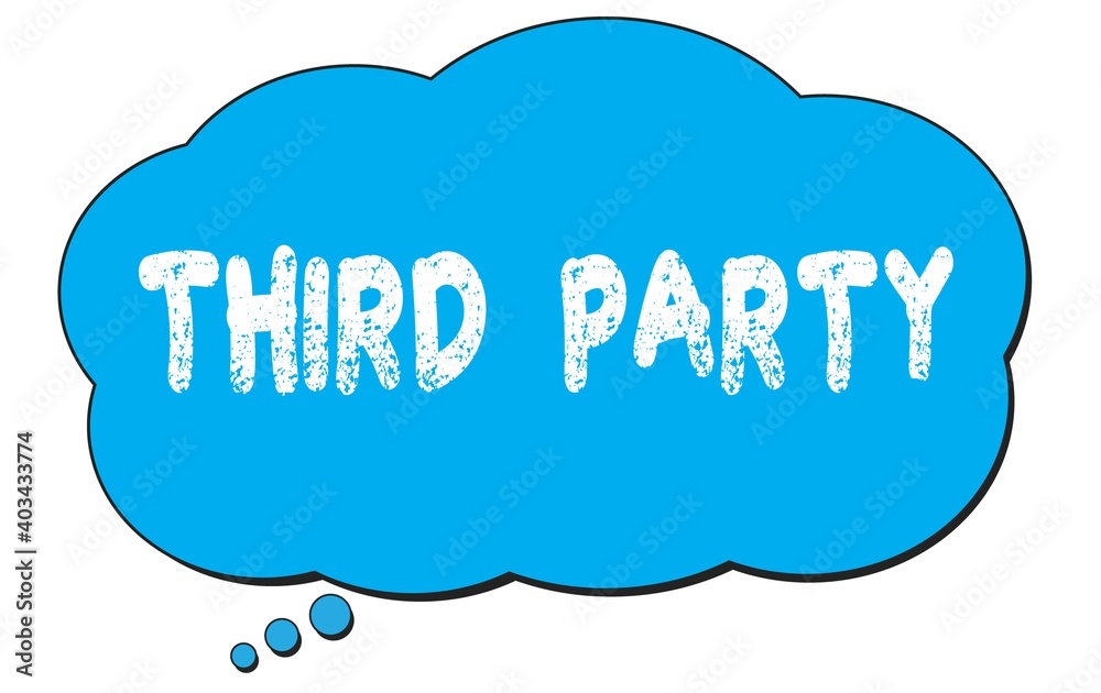 THIRD PARTY text written on a blue thought bubble. THIRD PARTY text written on a blue thought bubble.