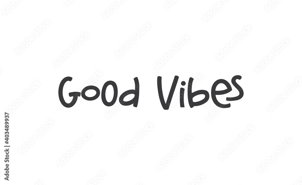 Good vibes lettering style vector text. Good vibes lettering style vector text.