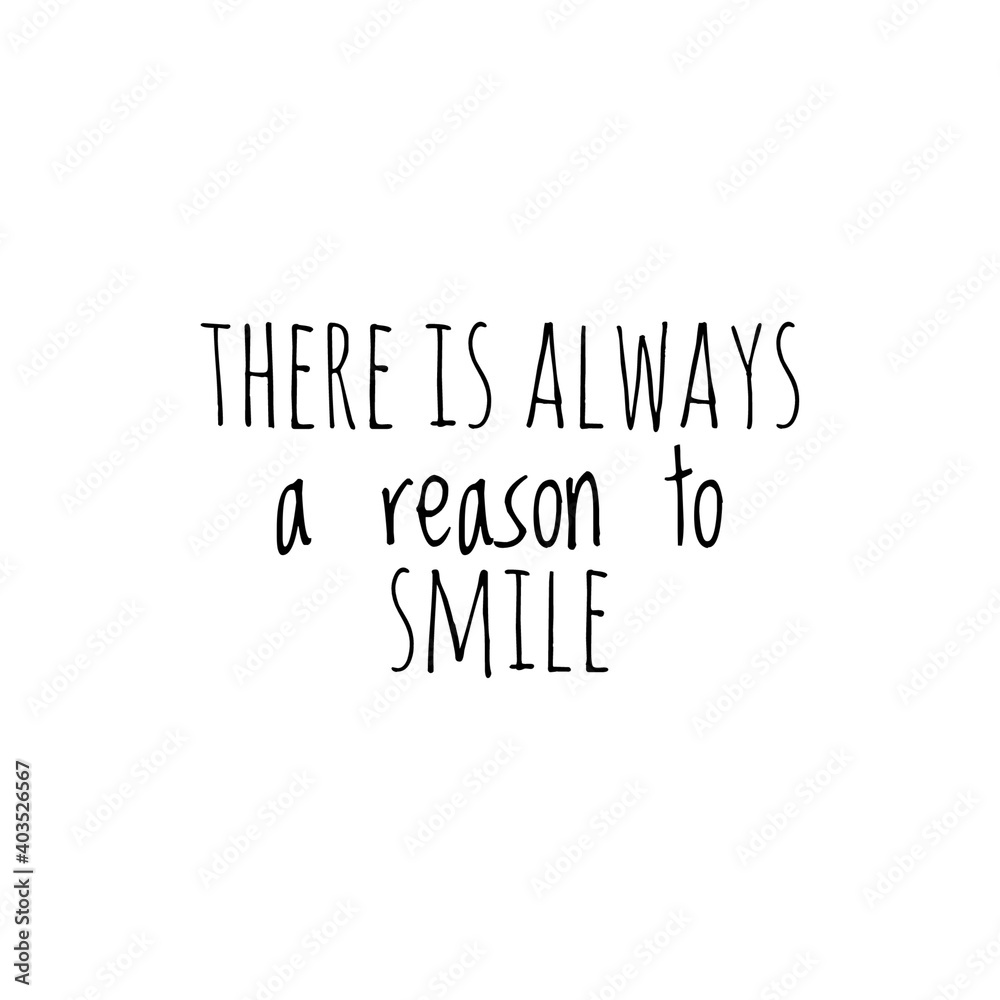 Fototapeta premium ''There is always a reason to smile'' Lettering