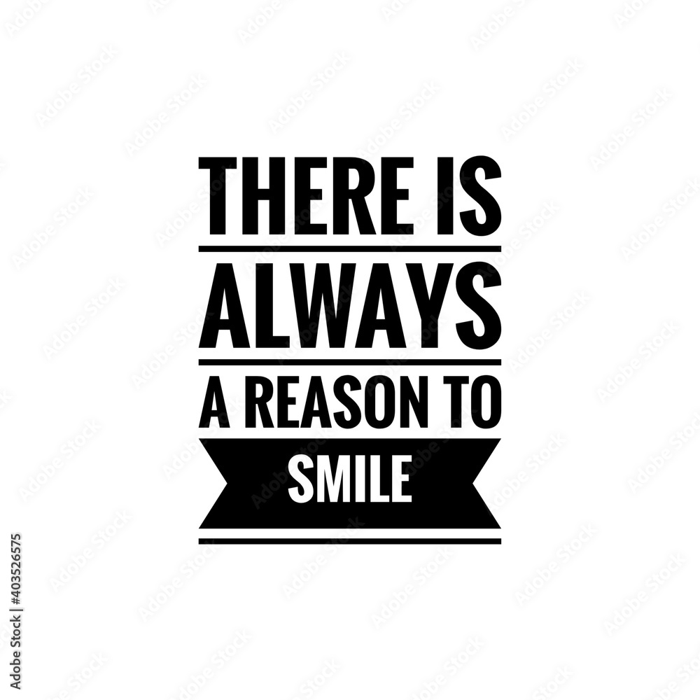''There is always a reason to smile'' Lettering ''There is always a reason to smile'' Lettering