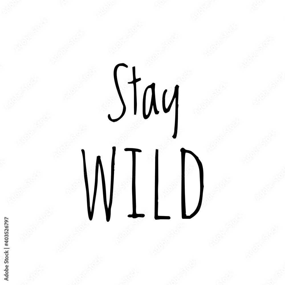 ''Stay wild'' Lettering ''Stay wild'' Lettering