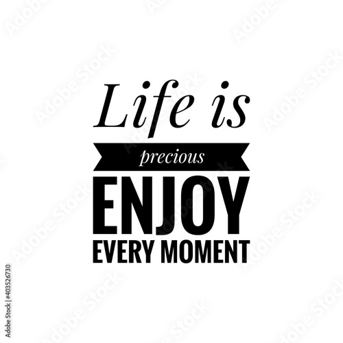 Canvas-taulu ''Life is precious, enjoy every moment'' Lettering