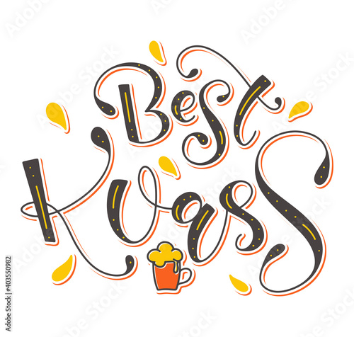 Best Kvass - colored vector illustration with lettering - Calligraphy with doodle glass isolated on white background.