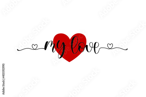My love lettering. Happy valentine’s day vector illustration. Valentine lettering
