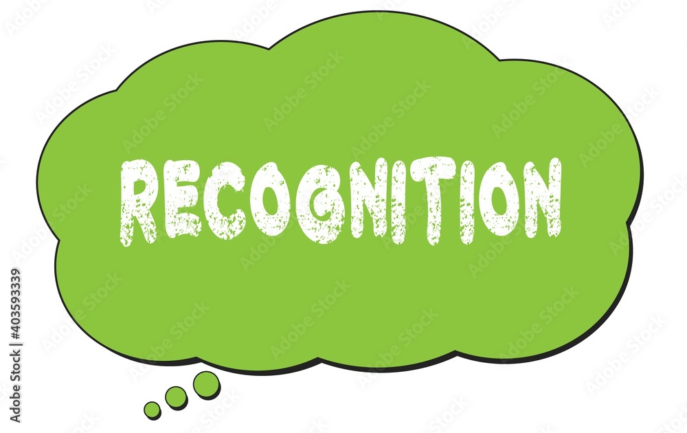 RECOGNITION text written on a green thought bubble. RECOGNITION text written on a green thought bubble.
