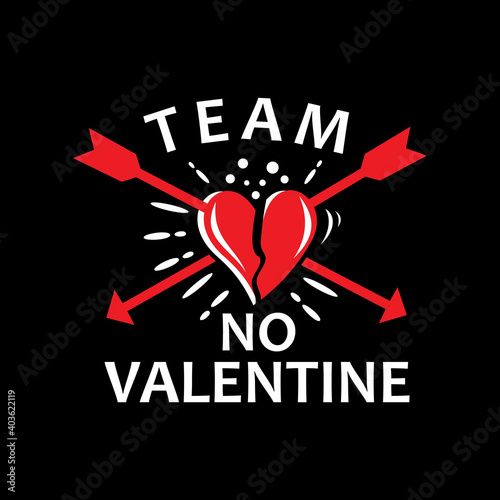 Team no valentine, funny valentine quote, anti valentine quote, valentine day quote vector illustration. Good for greeting card and t-shirt print, flyer, poster design, mug.