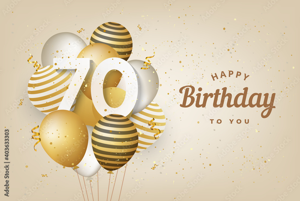 Happy 70th birthday with gold balloons greeting card background 70